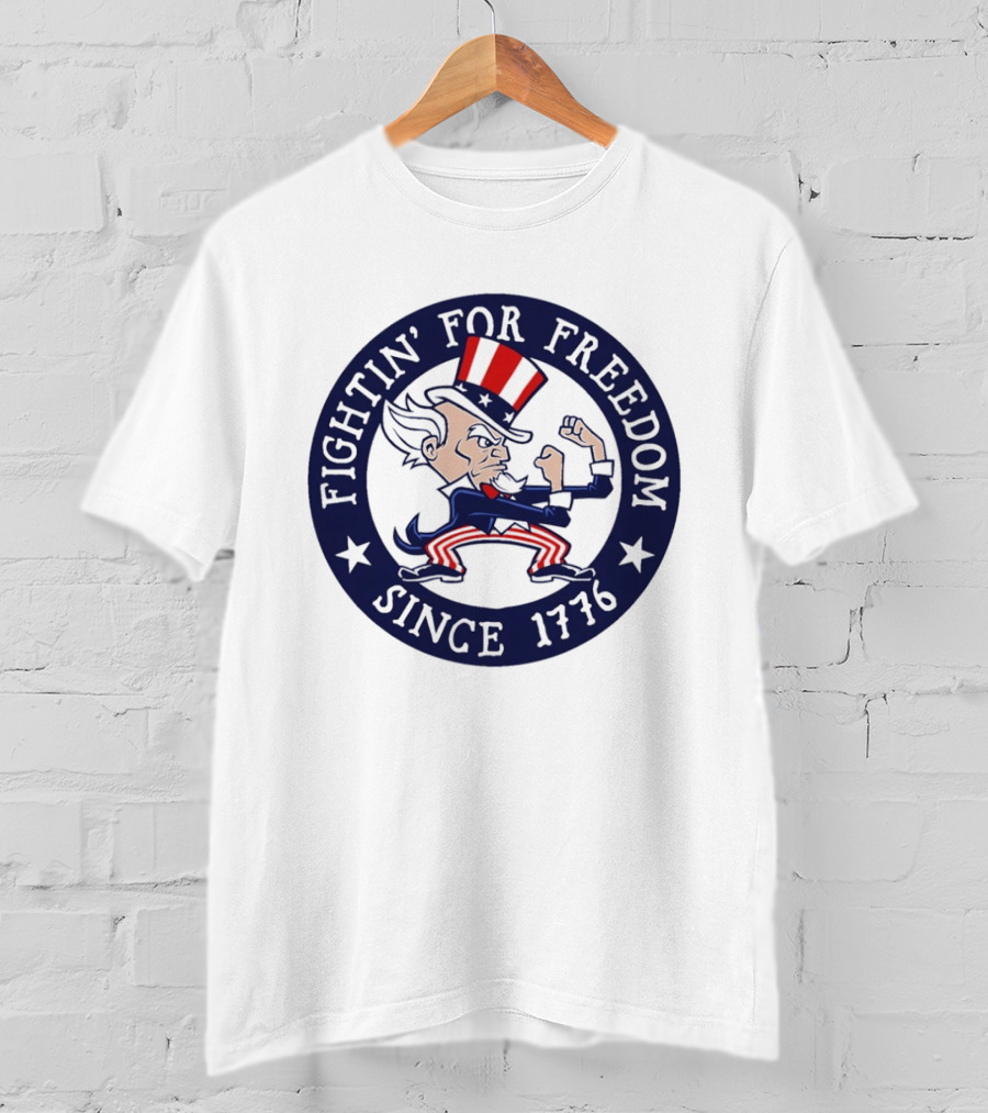 Fightin' For Freedom Since 1776 Uncle Sam T-Shirt