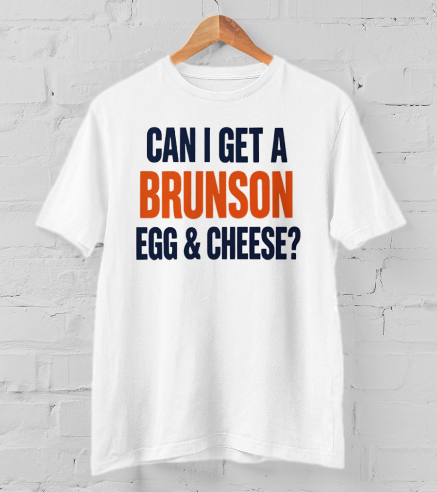 Can I Get A Brunson Egg & Cheese Jalen Brunson New York Knicks NBA 2026 T-Shirt