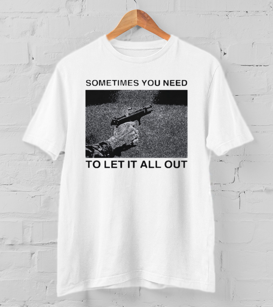 Sometimes You Need To Let It All Out Firearm Ejecting Shell Casing T-Shirt