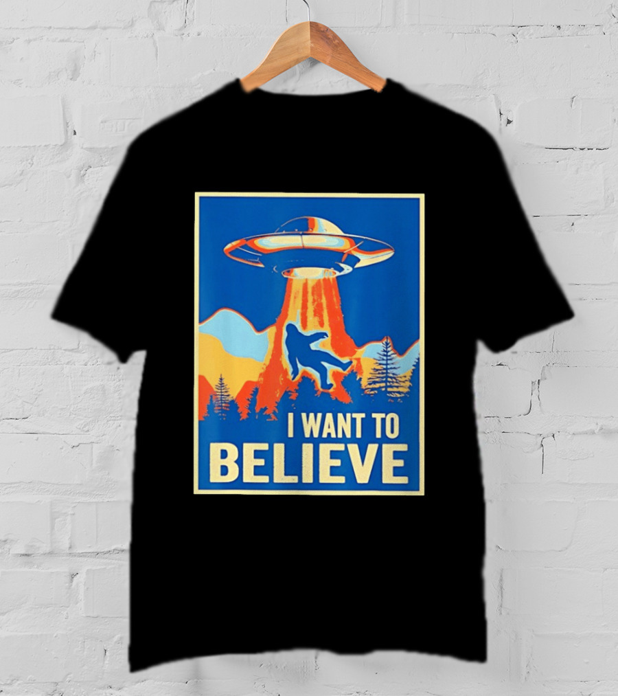 Bigfoot UFO I Want To Believe Sci Fi Television Show T-Shirt
