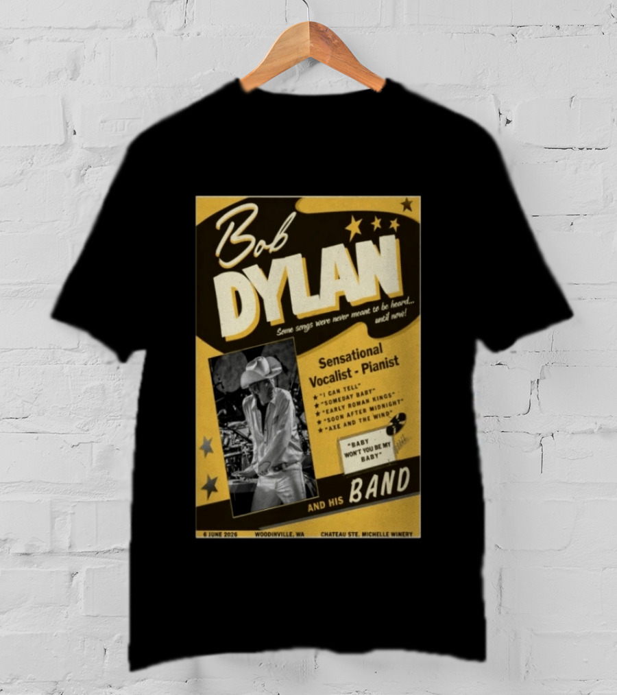 Bob Dylan Sensational Vocalist Pianist Live Woodinville WA June 06 2026 Chateau Ste Michelle Winery T-Shirt
