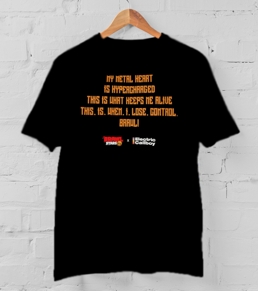 Brawl Stars X Electric Callboy My Metal Heart Is Hypercharged This Is Where I Lose Control T-Shirt