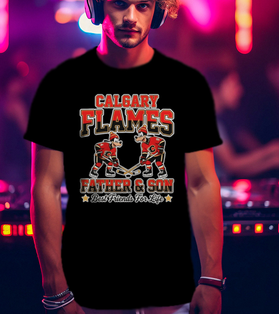 Calgary Flames Goofy Father And Son Best Friends For Life T-Shirt