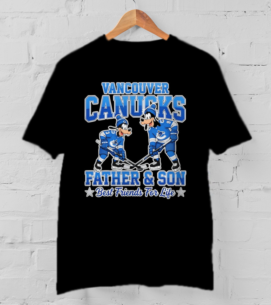 Vancouver Canucks Goofy Father And Son Best Friends For Life T-Shirt