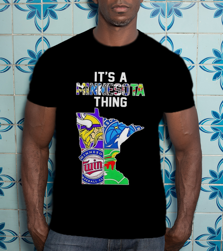 Minnesota Vikings Timberwolves Twins Wild It's A Thing State Map T-Shirt