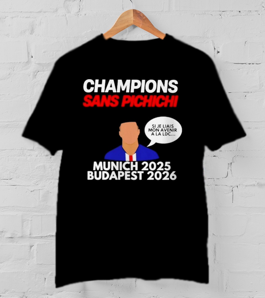 Champions Sans Pichichi Julien Cazarre Munich 2025 Budapest 2026 T-Shirt