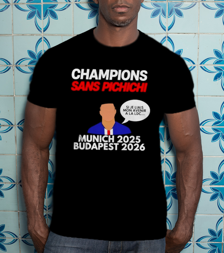 Champions Sans Pichichi Julien Cazarre Munich 2025 Budapest 2026 T-Shirt