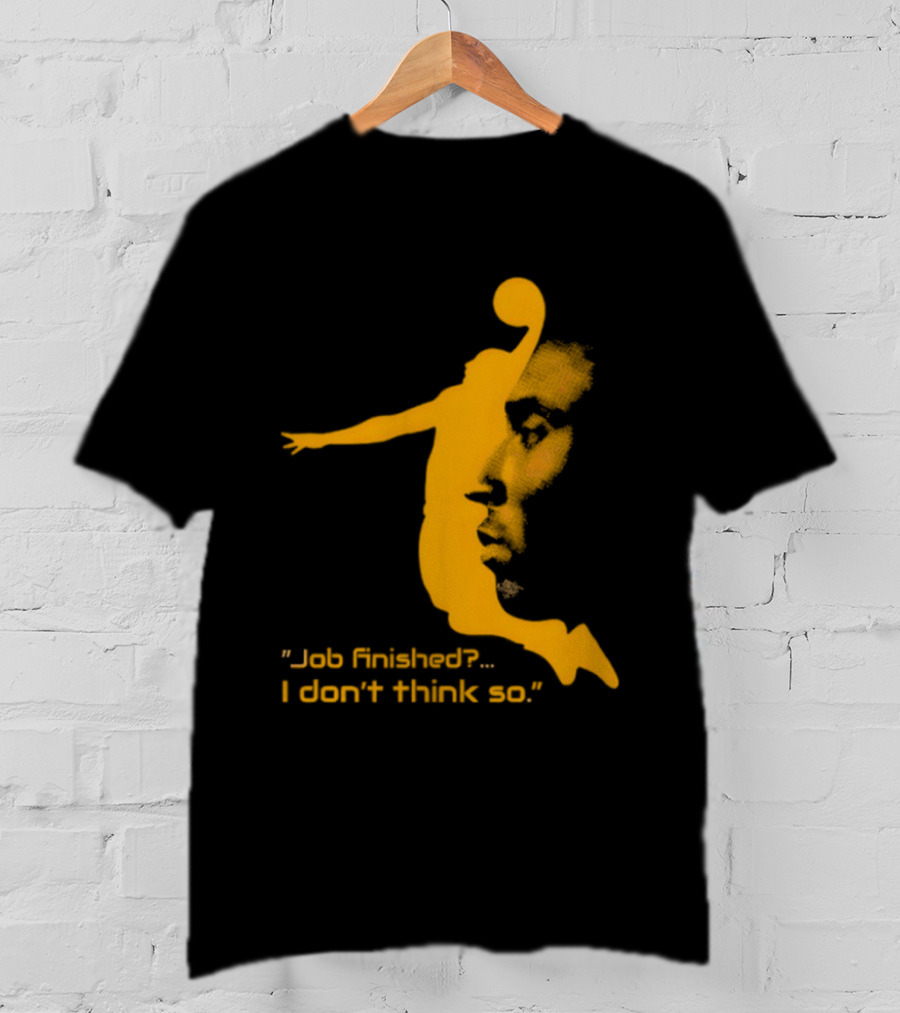 Kobe Bryant Black Mamba Job Finished I Don't Think So Basketball Dunk T-Shirt