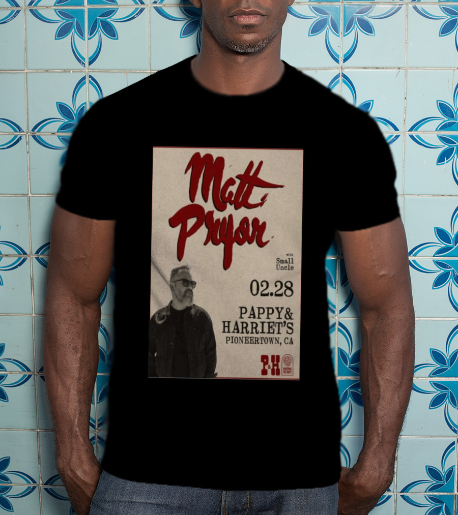 Matt Pryor With Small Uncle 02.28 Pappy & Harriet's Pioneertown CA T-Shirt