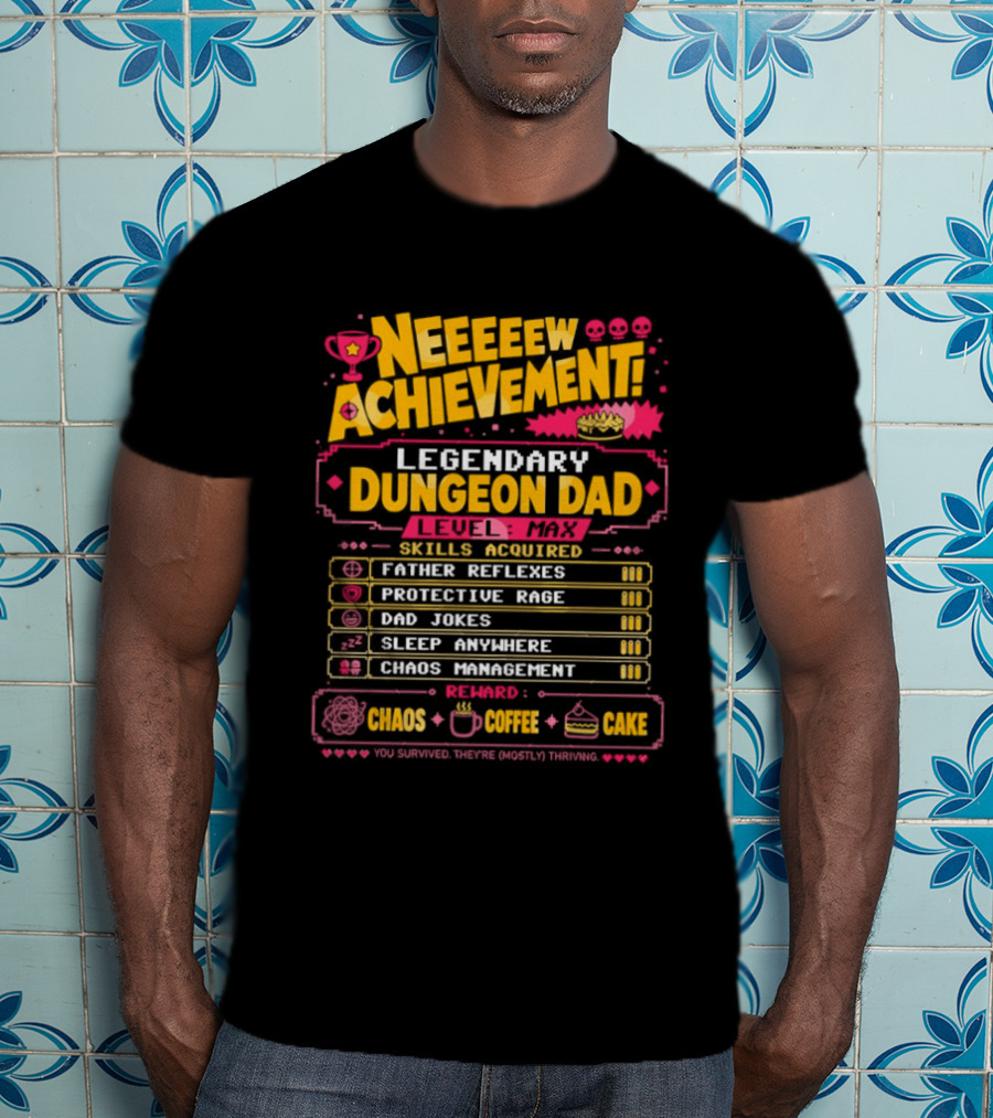 New Achievement Legendary Dungeon Dad Skills Father Reflexes Protective Rage Bad Jokes Sleep Anywhere Chaos Management T-Shirt
