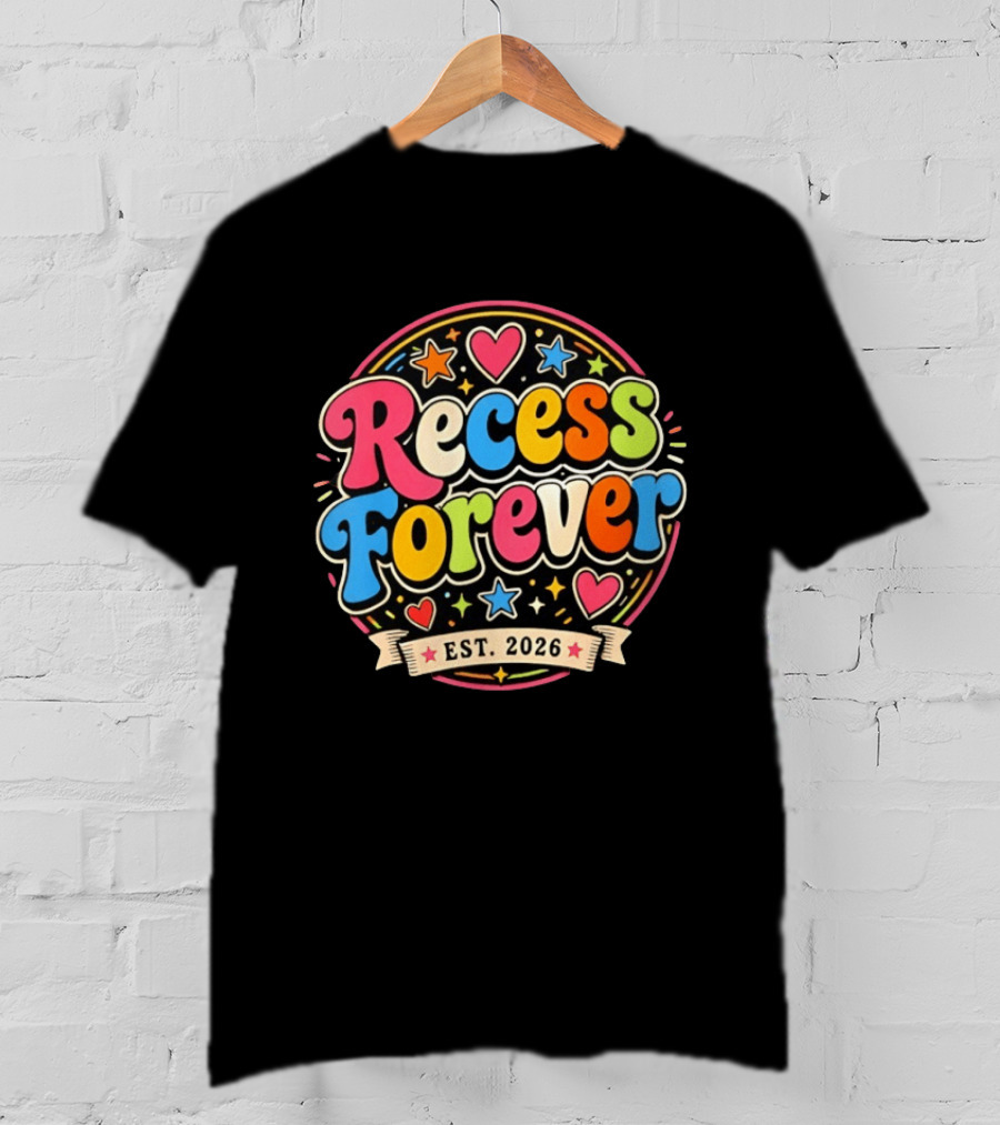 Recess Forever Est 2026 Colorful Hearts Stars T-Shirt