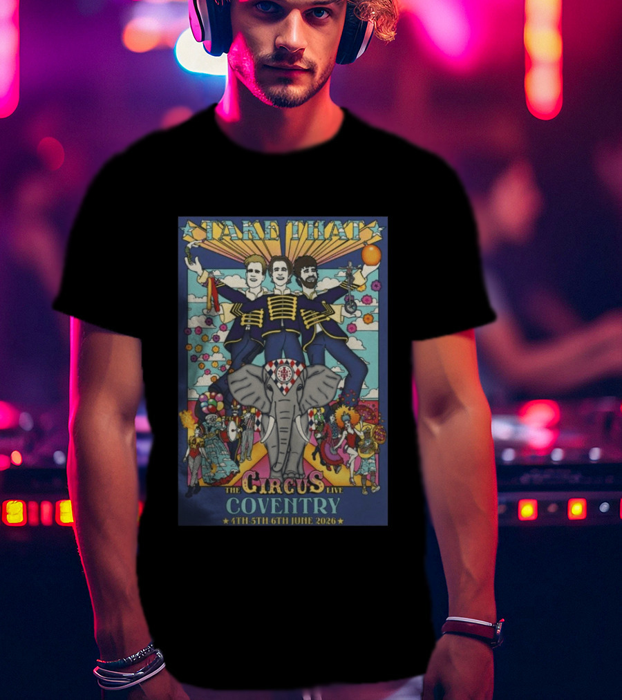 Take That The Circus Live Coventry June 4th 5th 6th 2026 Arena T-Shirt