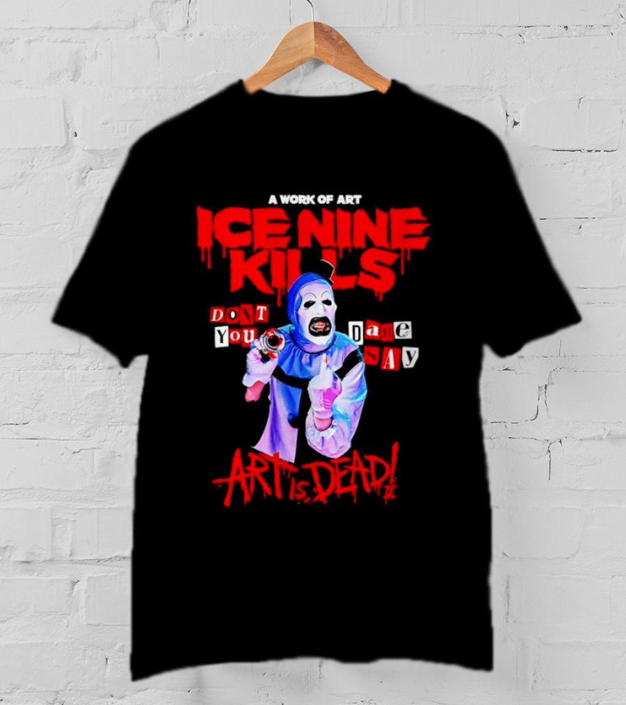 Ice Nine Kills Do You Dare Art Is Dead Clown Horror 2026 T-Shirt