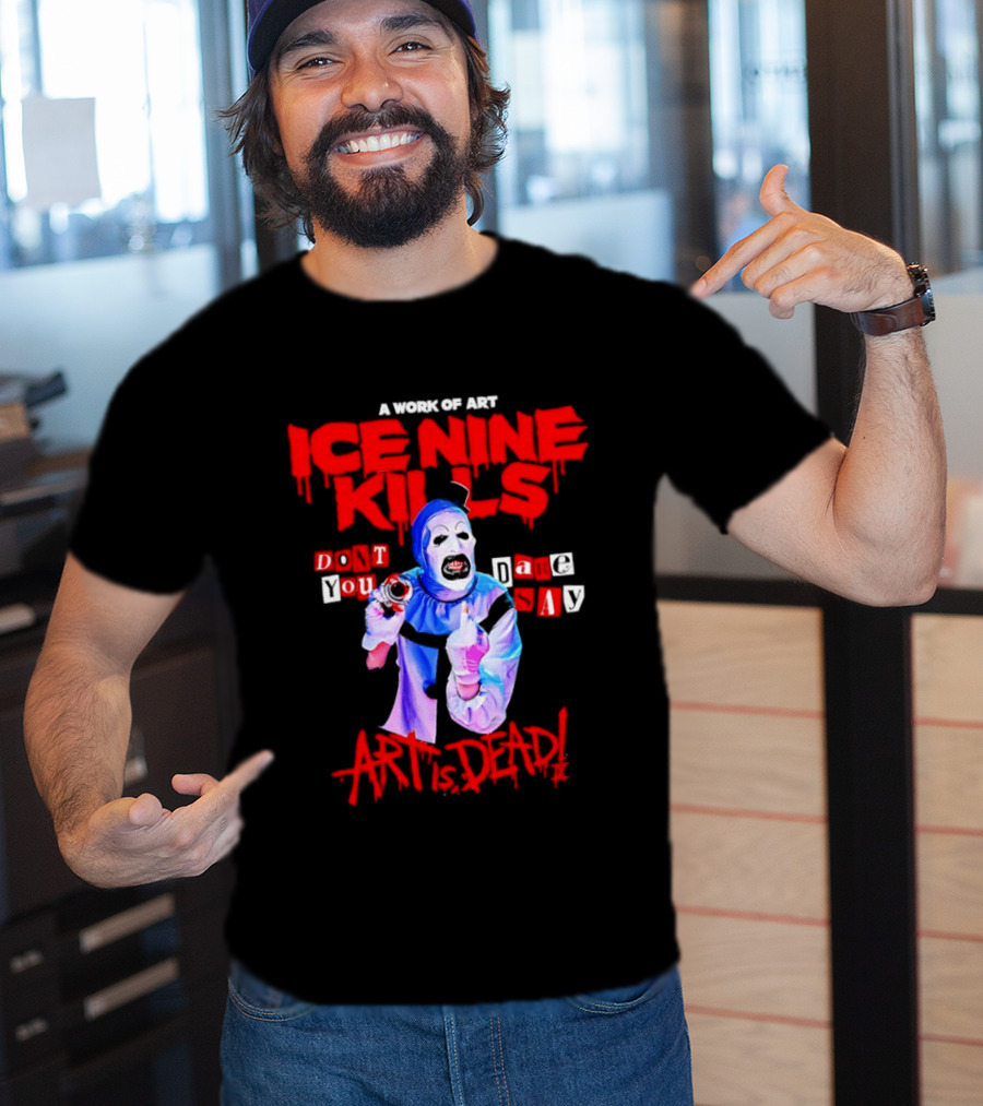 Ice Nine Kills Do You Dare Art Is Dead Clown Horror 2026 T-Shirt