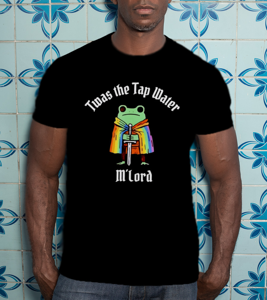 Twas The Tap Water M Lord Frog Knight Rainbow Cape Pride T-Shirt
