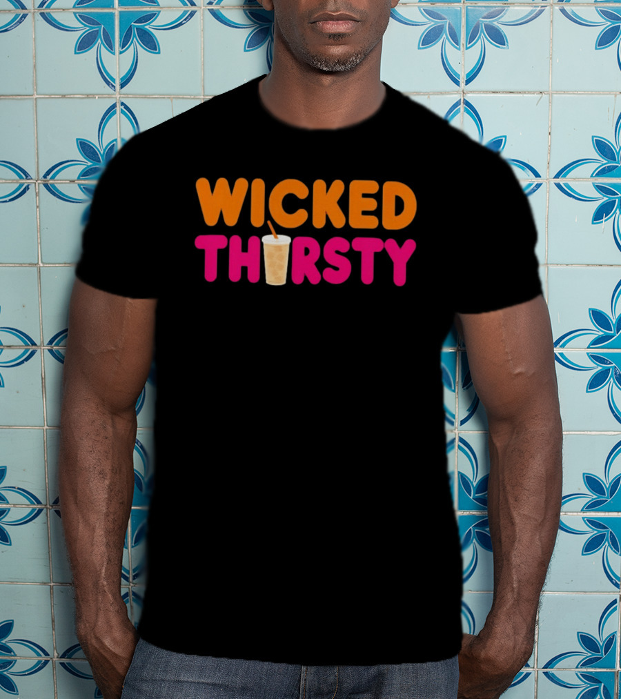 Wicked Thirsty Dunkin Donuts Iced Coffee Beverage T-Shirt