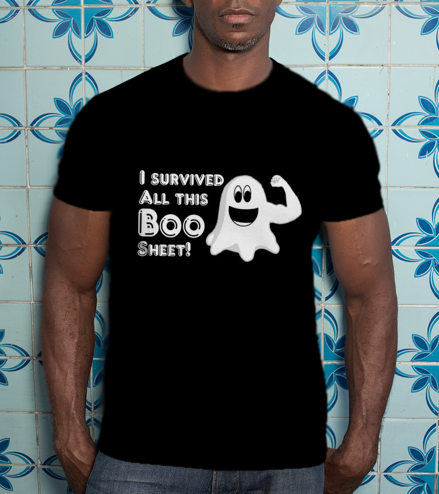 I Survived All This Boo Sheet Ghost Humor T-Shirt