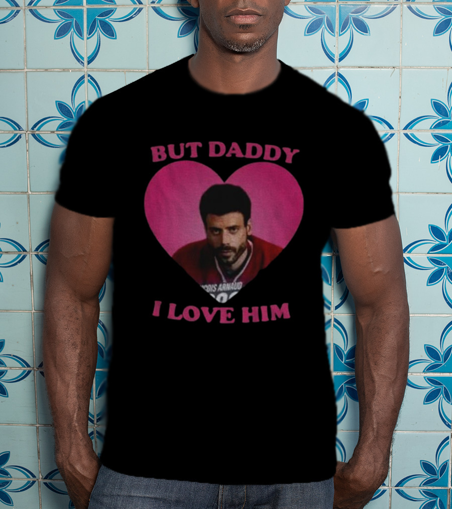 But Daddy I Love Him Heart TV Character Hockey Jersey T-Shirt