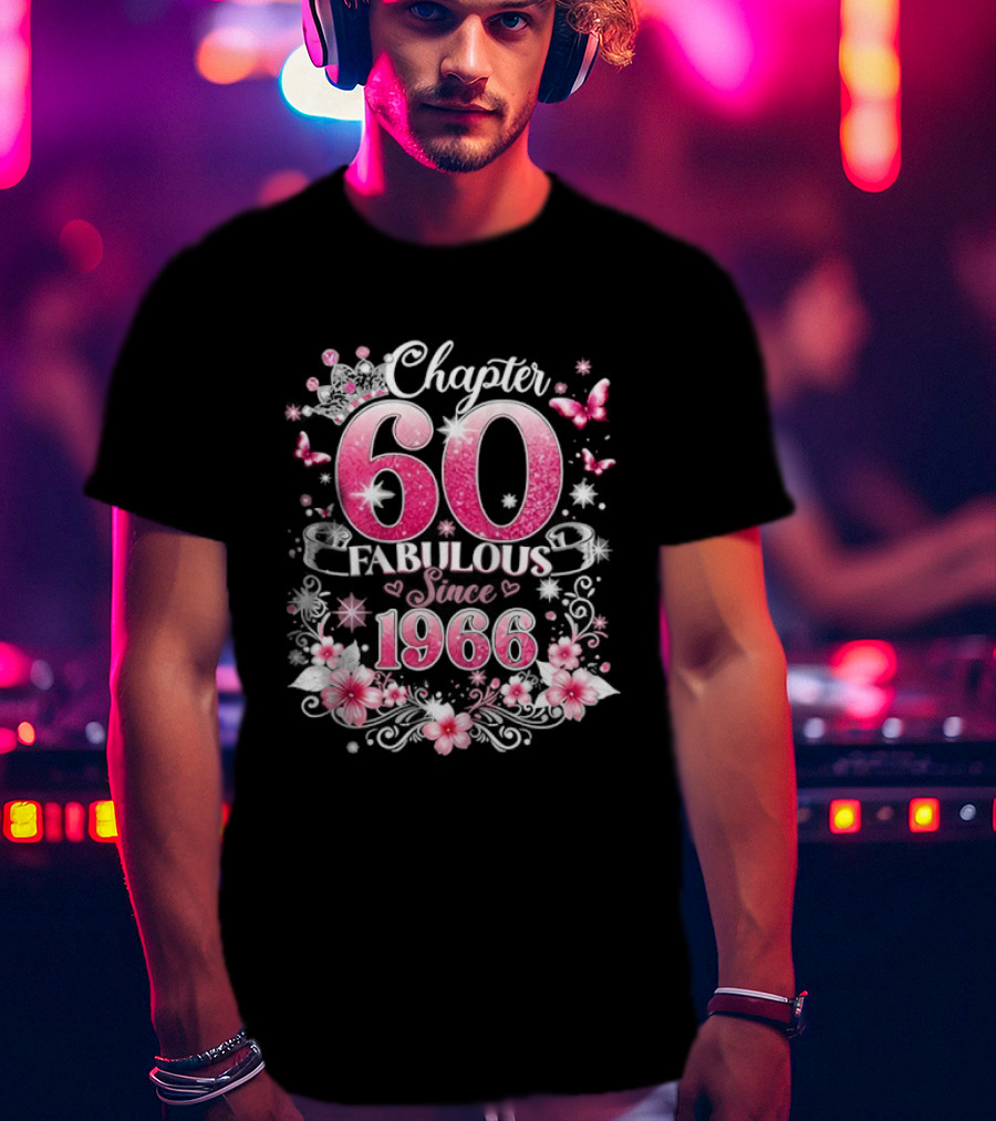 Chapter 60 Fabulous Since 1966 Pink Floral 60th Birthday Celebration T-Shirt
