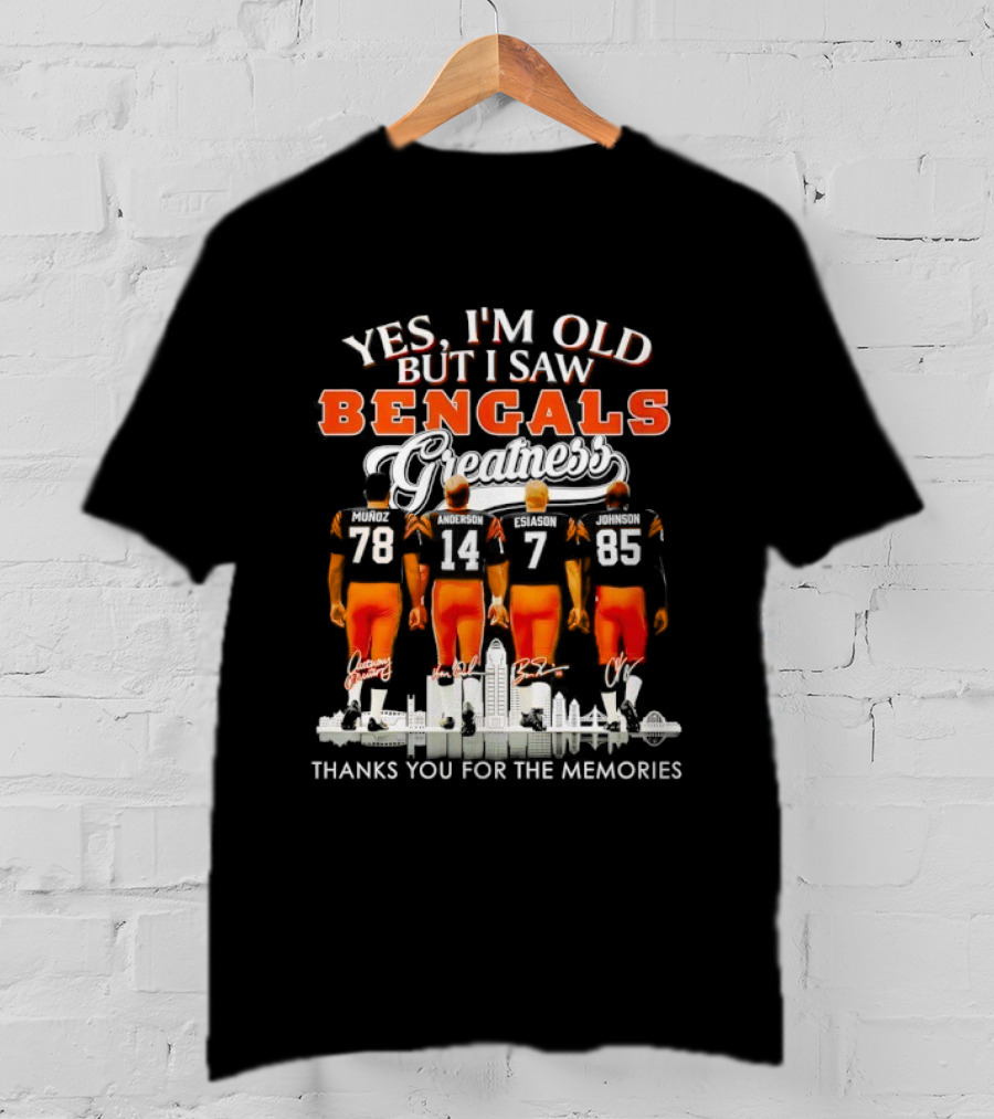 Yes I'm Old But I Saw Bengals Greatness Players Signatures Thanks For The Memories T-Shirt
