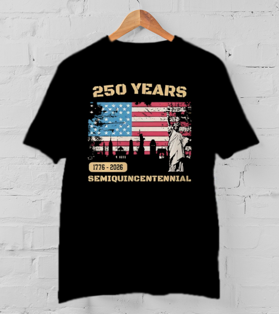 250 Years 1776 2026 American Flag Statue Of Liberty Semiquincentennial T-Shirt