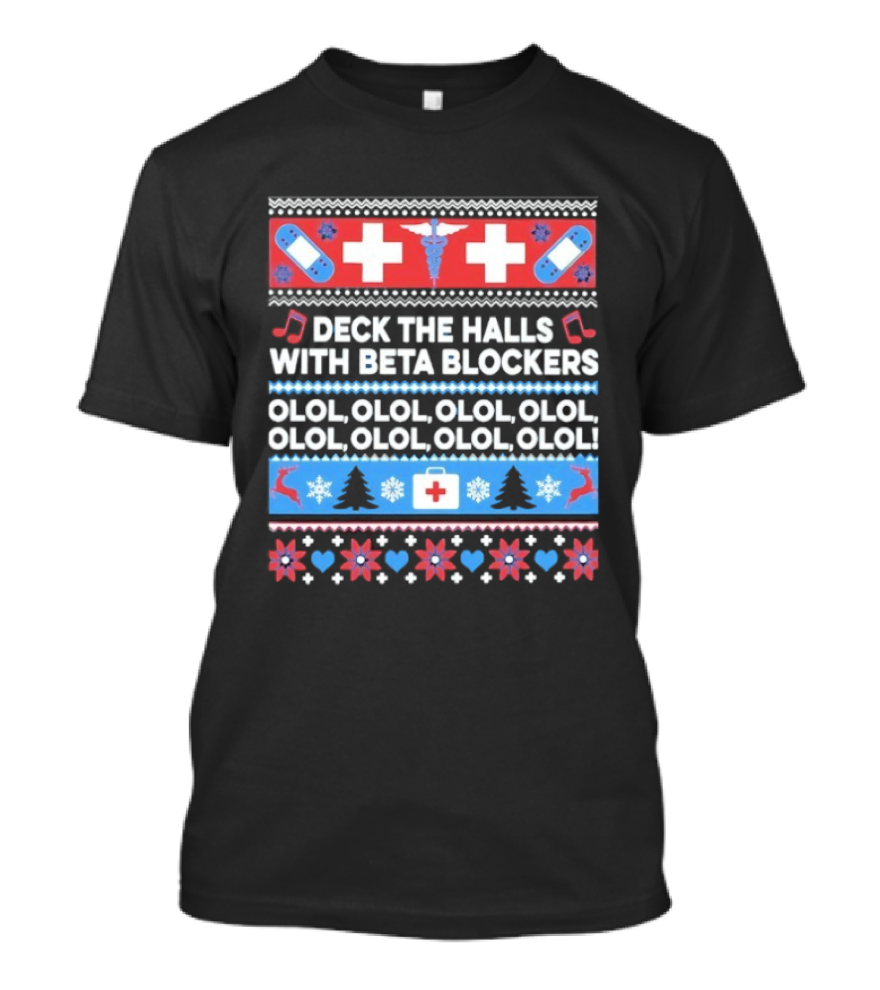 Deck The Halls With Beta Blockers Christmas OLOL OLOL OLOL T-Shirt