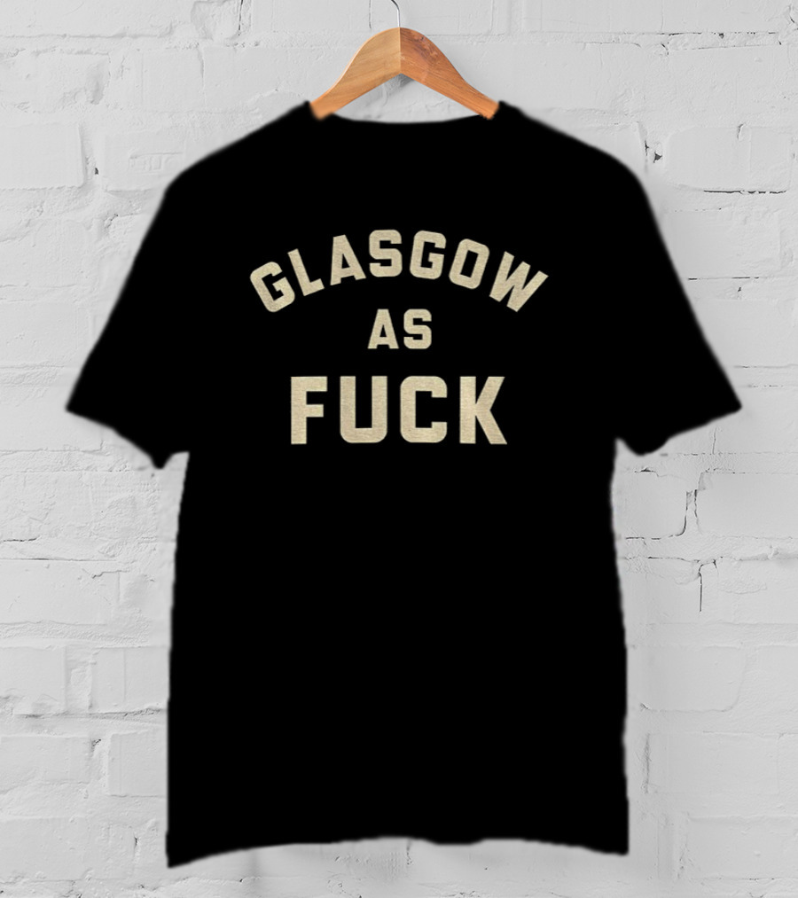 Glasgow As Fuck Bold Statement Urban Identity T-Shirt