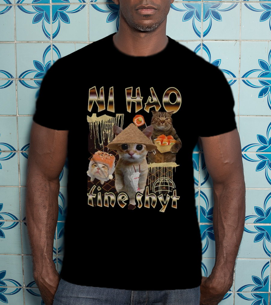 Ni Hao Fine Shyt Funny Cat Sushi Theme T-Shirt