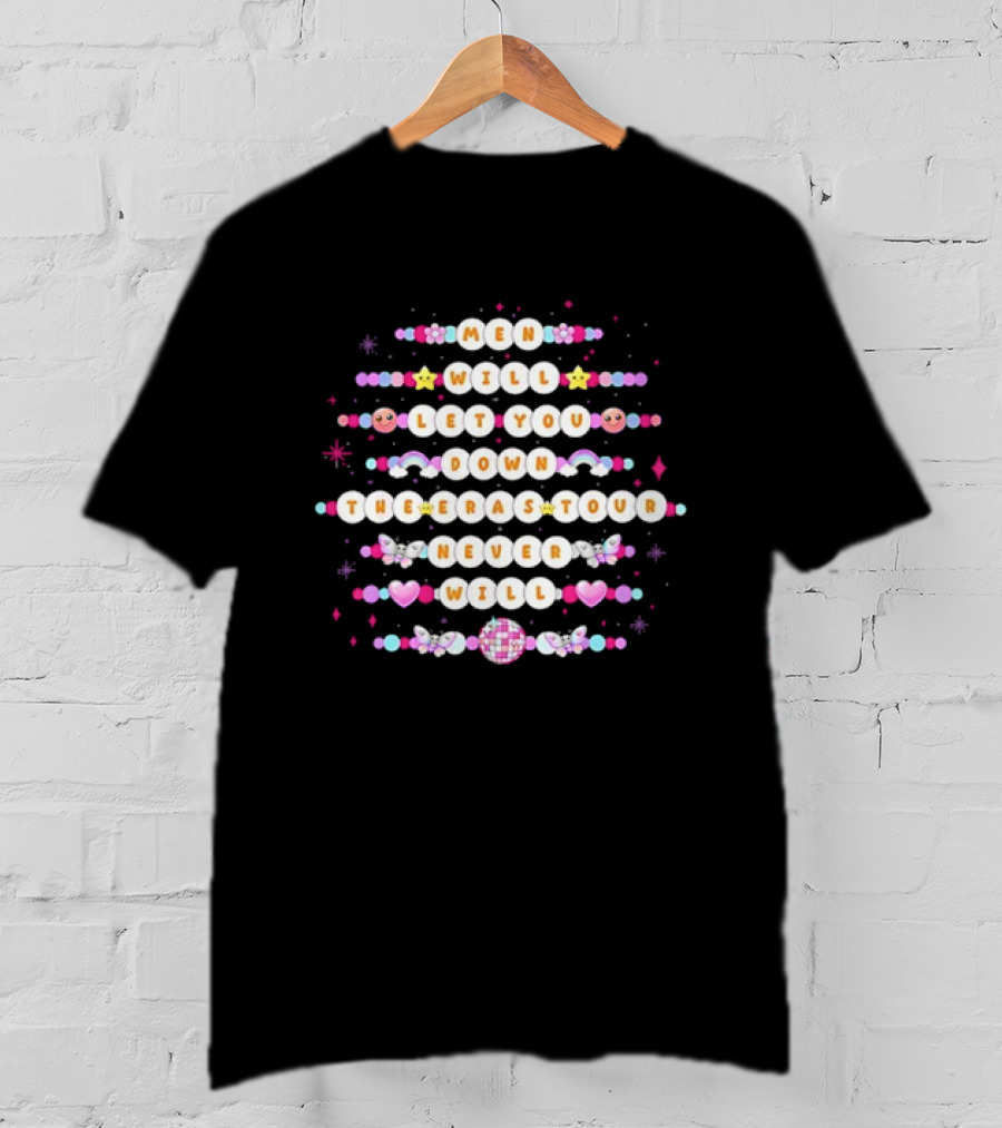 Men Will Let You Down But The Eras Tour Never Will Magic Beads And Disco Ball Style T-Shirt