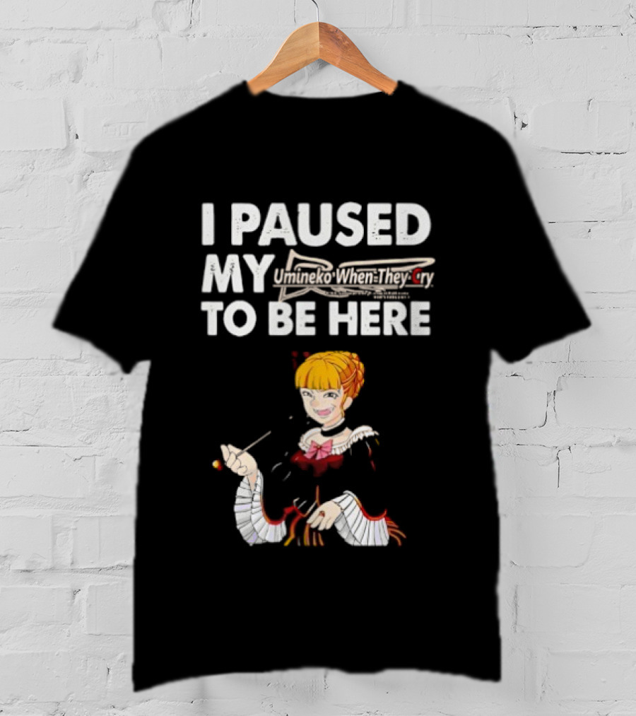 Umineko I Paused My When They Cry To Be Here Anime Character T-Shirt