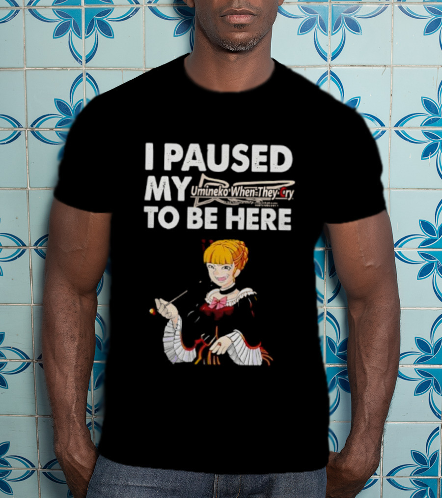 Umineko I Paused My When They Cry To Be Here Anime Character T-Shirt