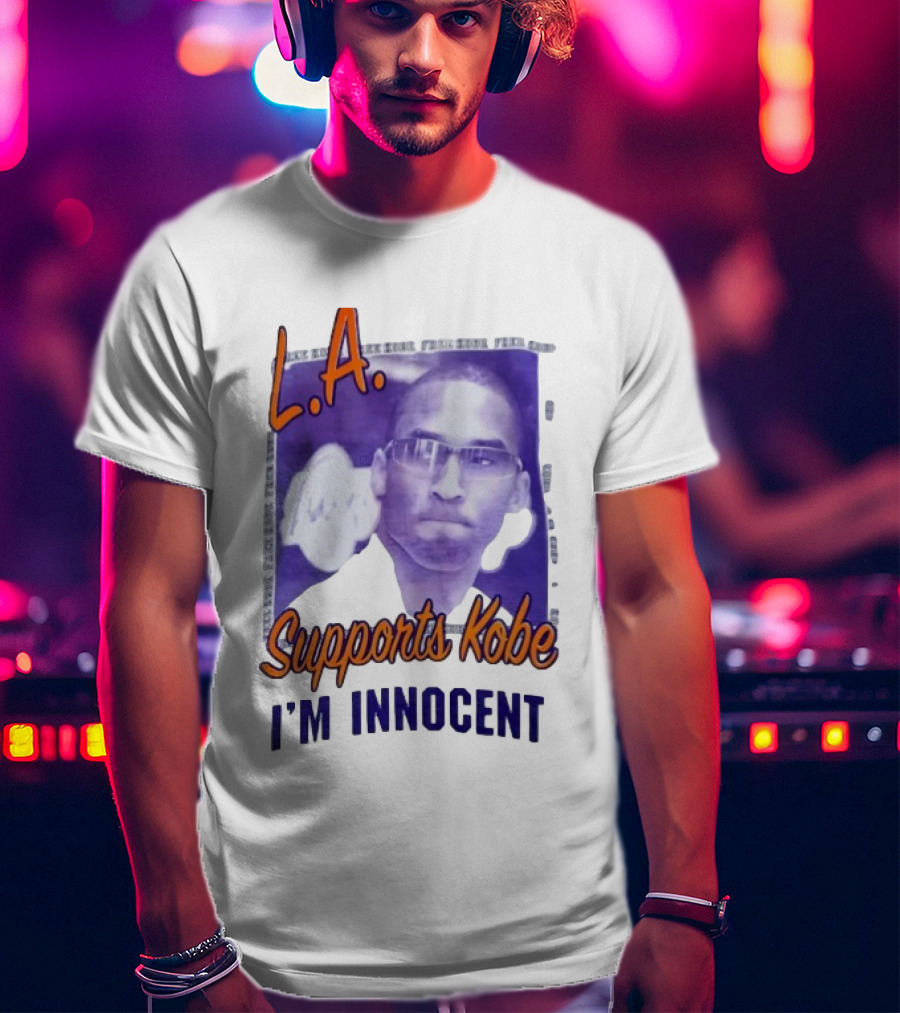L.A. Lakers Supports Kobe I'm Innocent T-Shirt