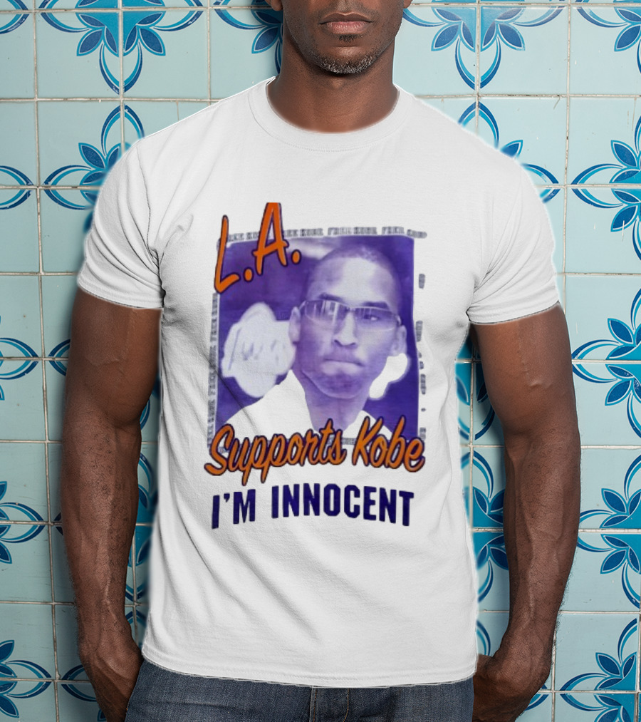 L.A. Lakers Supports Kobe I'm Innocent T-Shirt