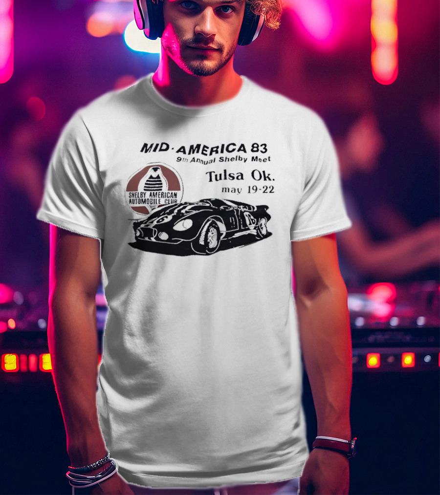 Mid America 83 9th Annual Shelby Meet Tulsa OK May 19 22 Shelby American Team T-Shirt