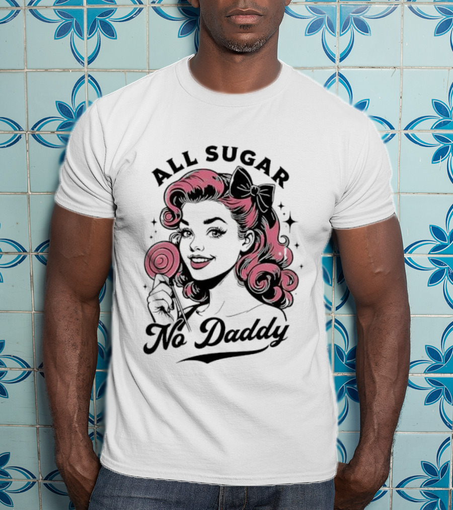All Sugar No Daddy Retro Pin-Up Style T-Shirt