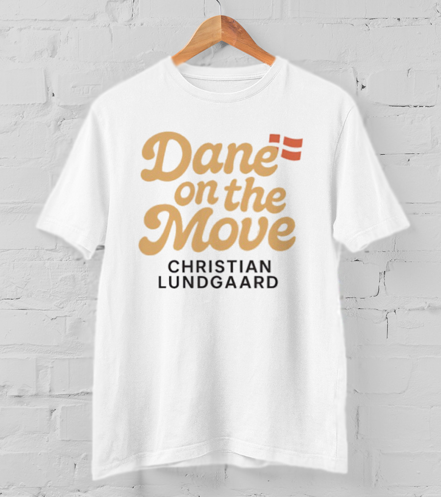 Christian Lundgaard Dane On The Move Racing Fan Apparel T-Shirt