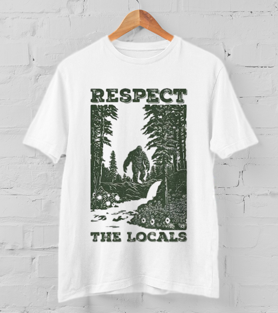Respect The Locals Bigfoot Forest Scene Camping Adventure T-Shirt