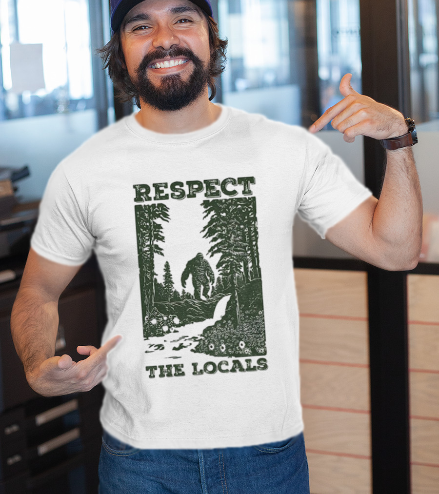 Respect The Locals Bigfoot Forest Scene Camping Adventure T-Shirt