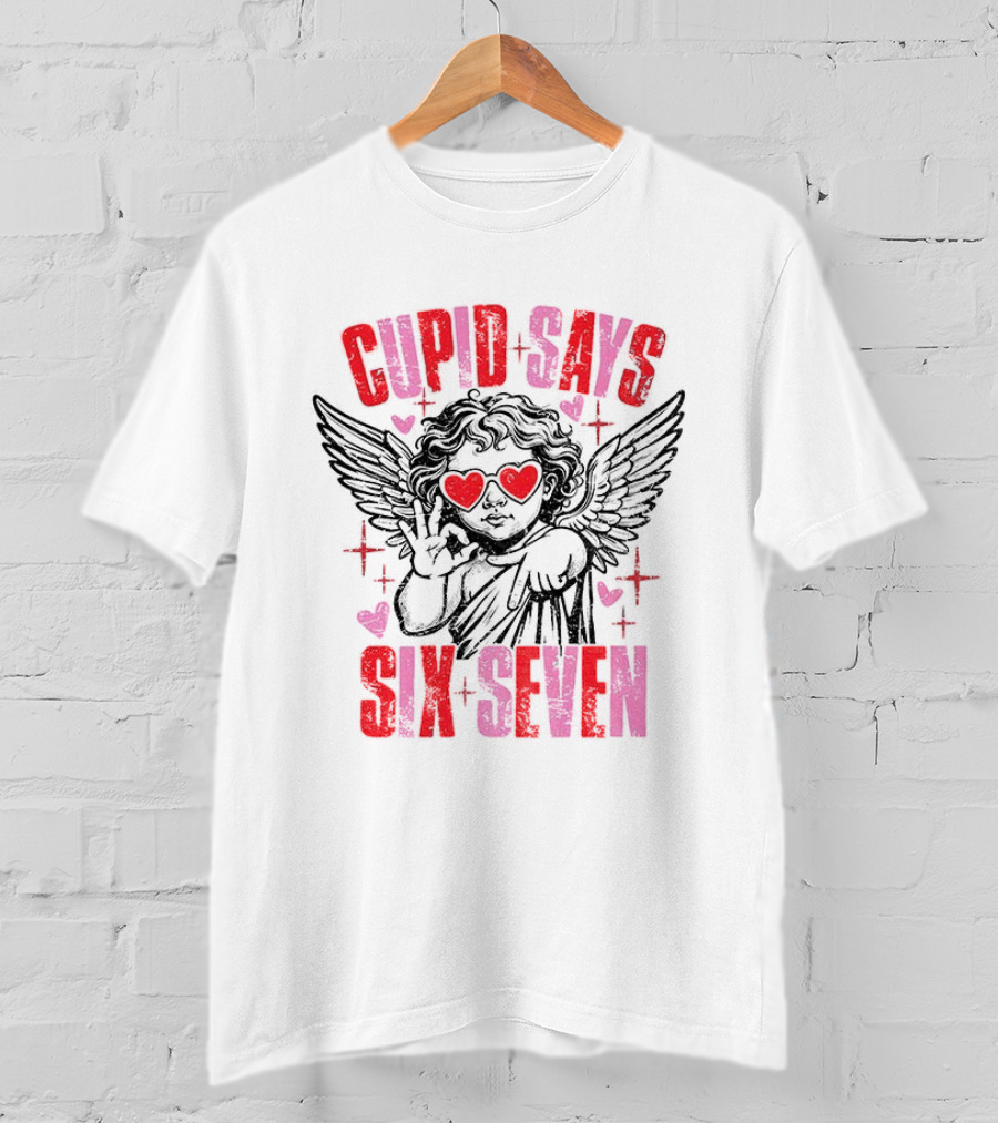 Cupid Says Six Seven Valentine’s Day Love T-Shirt