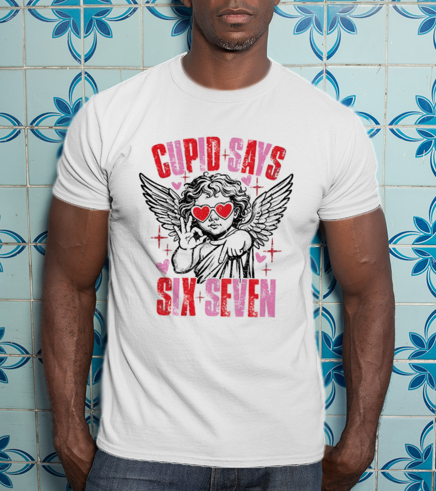 Cupid Says Six Seven Valentine’s Day Love T-Shirt