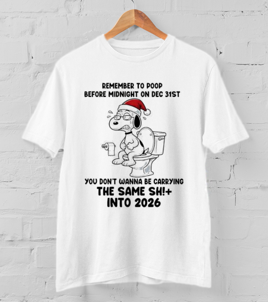 Snoopy Remember To Poop Before Midnight On Dec 31st Santa Hat Toilet Humor 2026 T-Shirt