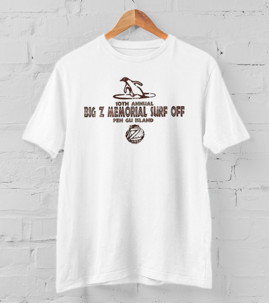 10th Annual Big Z Memorial Surf Off Pen Gu Island Surf's Up T-Shirt