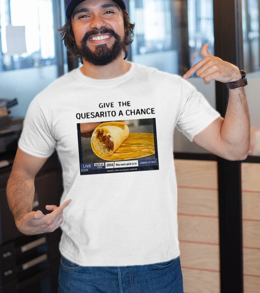Taco Bell X Nikola Jokic Give The Quesarito A Chance Denver 2014 Pick T-Shirt