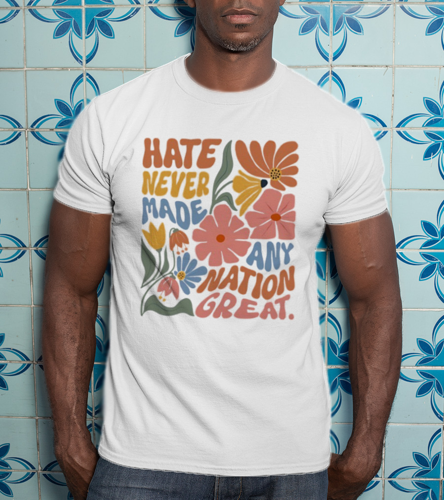 Hate Never Made Any Nation Great Floral Motif T-Shirt