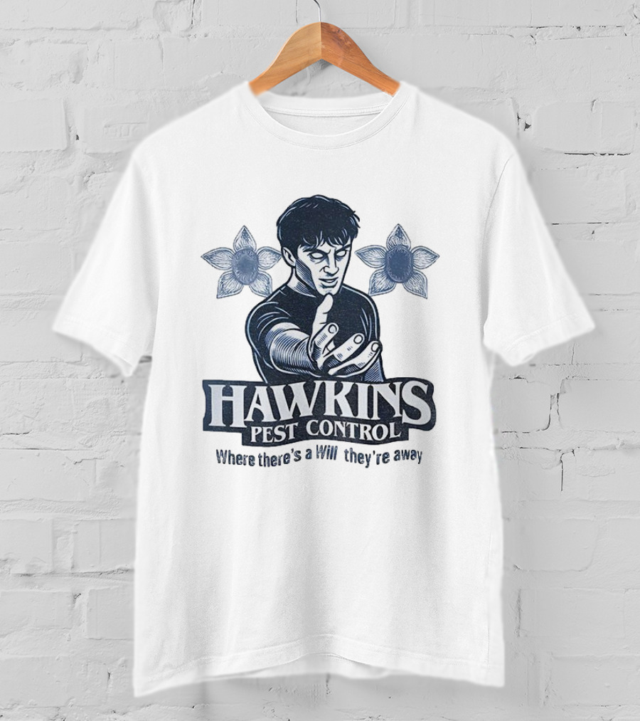 Hawkins Pest Control Where There’s A Will They’re Away Stranger Things Demogorgon Fan Tribute T-Shirt