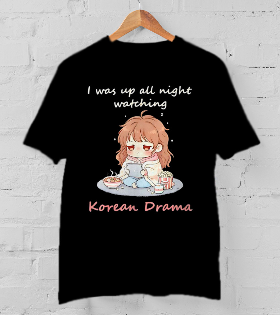 I'm Sorry, I Was Up All Night Ing Korean Drama Cute Girl Pajama Snack Scene T-Shirt