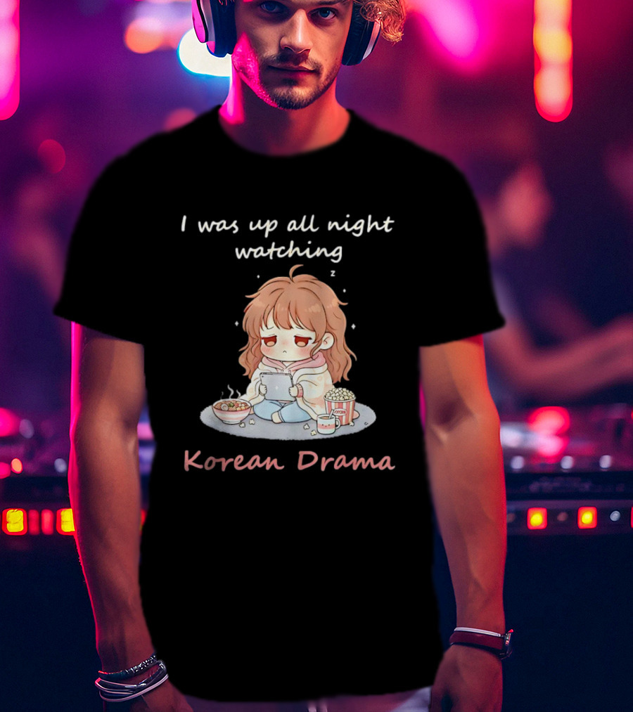 I'm Sorry, I Was Up All Night Ing Korean Drama Cute Girl Pajama Snack Scene T-Shirt