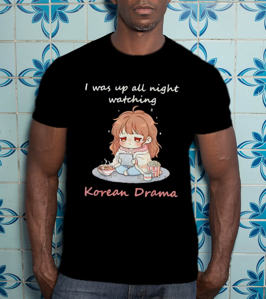 I'm Sorry, I Was Up All Night Ing Korean Drama Cute Girl Pajama Snack Scene T-Shirt