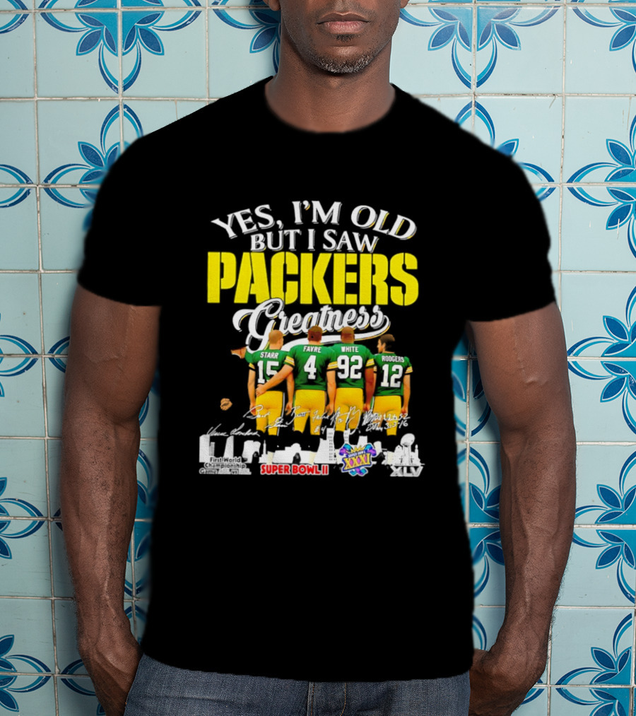 Yes I'm Old But I Saw Packers Greatness Starr Favre White Super Bowl II XXXI Champions T-Shirt