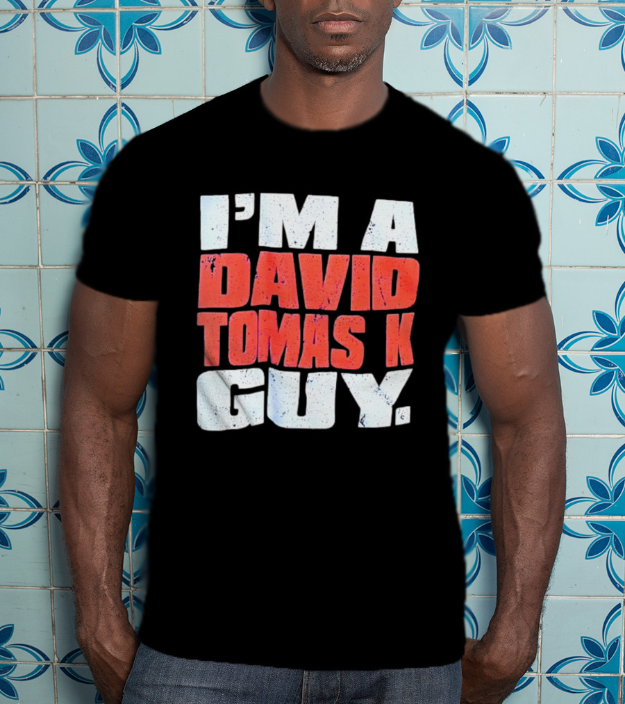 I'm A David Tomasek Guy Edmonton Oilers Hockey Fan T-Shirt